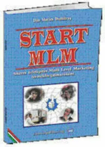 Start MLM - Sikeres uzletepites MLM termekforgalmazokent de Dan Marius Dumitras