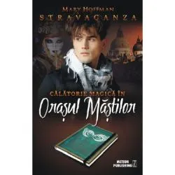 Stravaganza. Calatorie magica in Orasul Mastilor de Mary Hoffman