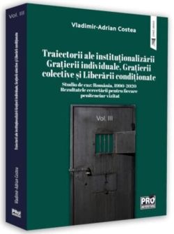 Studiu de caz: România, 1999-2020. Rezultatele cercetării pentru fiecare penitenciar vizitat (Vol. 3)