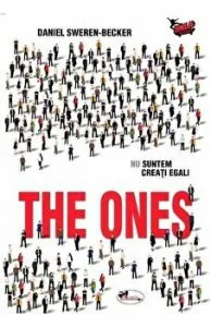 The Ones. Nu suntem creati egali de Daniel Sweren-Becker