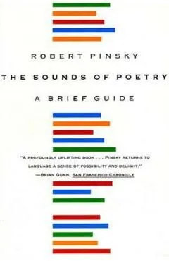 The Sounds of Poetry: A Brief Guide de Robert Pinsky