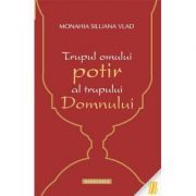 Trupul omului, potir al trupului Domnului