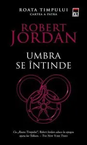 Umbra se intinde, Roata timpului, Vol. 4 de Robert Jordan