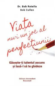 Viata nu-i un joc al perfectiunii de Bob Rotella