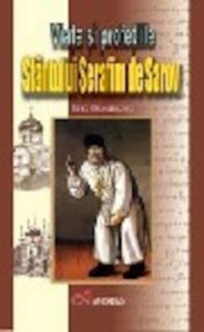 Viata si profetiile Sfantului Serafim de Sarov