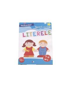 Voi fi școlar! Învață cu mine. Literele (5-6 ani)
