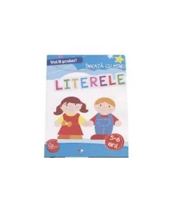 Voi fi școlar! Învață cu mine. Literele (5-6 ani)