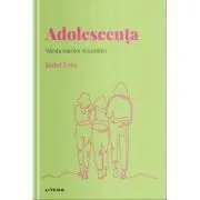 Volumul 14. Descopera Psihologia. Adolescenta. Varsta marilor schimbari de Javier Urra