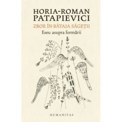 Zbor in bataia sagetii. Eseu asupra formarii
