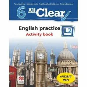 All Clear. English practice. Activity book. L2. Auxiliar pentru clasa a-VI-a de Fiona Mauchline