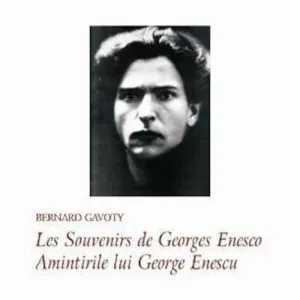 Amintirile lui George Enescu de Bernard Gavoty