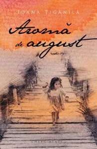 Aroma de August de Ioana Tiganila