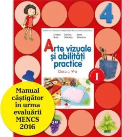 Arte vizuale și abilități practice. Manual pentru clasa a IV-a de Daniela Stoicescu