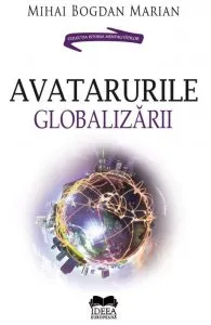 Avatarurile Globalizarii de Mihai-Bogdan Marian
