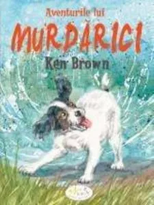 Aventurile lui Murdarici de Ken Brown