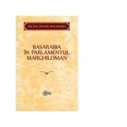 Basarabia in Parlamentul Marghiloman﻿ de Victor Durnea
