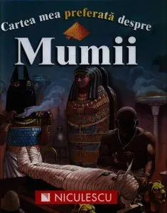 Cartea mea preferata despre mumii de Philip Steele