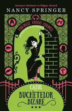 Cazul buchetelor bizare (Vol. 3) de Nancy Springer