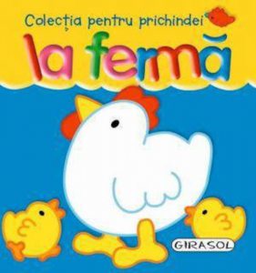 Colectia pentru prichindei. La ferma