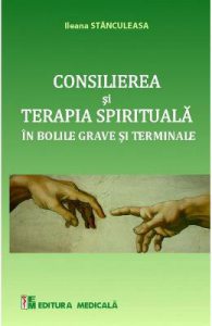 Consilierea si terapia spirituala in bolile grave si terminale