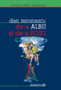 De-a albii si de-a rosiii