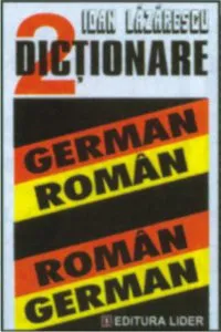 Dictionar german-roman ; roman-german de Ioan Lazarescu