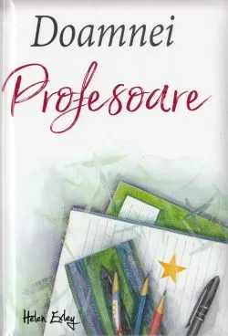 Doamnei profesoare Ed.2017 de Helen Exley