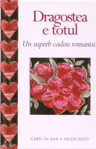 Dragostea e totul de Helen Exley