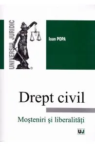 Drept Civil - Mosteniri si libertati de Ioan Popa