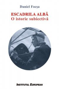 Escadrila alba. O istorie subiectiva