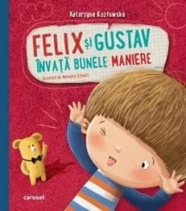 Felix si Gustav invata bunele maniere de Katarzyna Koz3owska