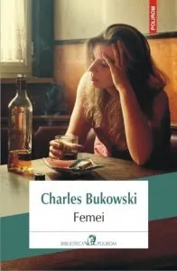 Femei. Ed. 2016 de Charles Bukowski