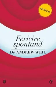 Fericire spontana de Andrew Weil