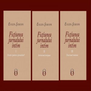 Ficțiunea jurnalului intim (Vol I-III)