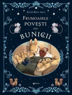 Frumoasele povești ale bunicii de Karine-Marie Amiot