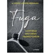 Fuga. Amintirile unui medic transilvanean de Dr. Horst Joseph Hermann
