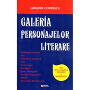 Galeria personajelor literare. Ghid pentru pregatirea evaluarii si bacalaureatului