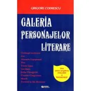 Galeria personajelor literare. Ghid pentru pregatirea evaluarii si bacalaureatului