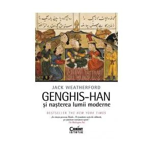 Genghis-han și nașterea lumii moderne de Jack Weatherford