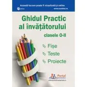 Ghidul practic al invatatorului clasele 0-2 de Camelia Vlad