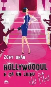 Hollywoodul e ca un liceu de fite de Zoey Dean
