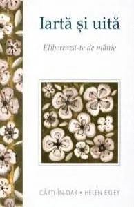 Iarta si uita de Helen Exley
