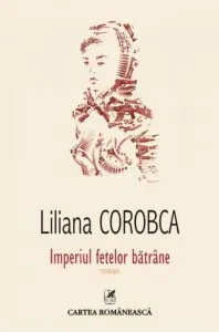Imperiul fetelor batrane de Liliana Corobca