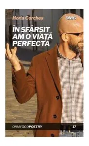 În sfârșit am o viață perfectă de Horia Corches