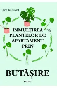 Inmultirea plantelor de apartament prin butasire de I Do It Myself