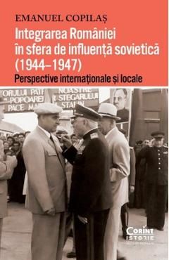 Integrarea Romaniei in sfera de influenta sovietica (1944-1947)
