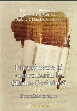 Introducere si comentariu la Sfanta Scriptura. Volumul X de Joseph A. Fitzmyer