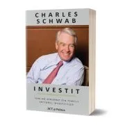 Investit. Cum am schimbat din temelii sectorul investitiilor de Charles Schwab