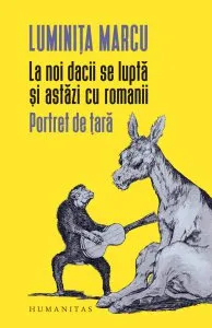 La noi dacii se lupta si astazi cu romanii de Luminita Marcu
