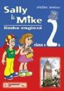 Limba engleza - Sally & Mike. Manual clasa a II-a de Cristina Johnson